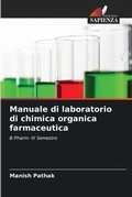 Cover: Manuale di laboratorio di chimica organica farmaceutica - Edizioni Sapienza
