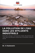 Cover: La Pollution de l'Eau Dans Les Effluents Industriels - Editions Notre Savoir