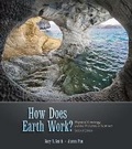 Cover: How Does Earth Work? Physical Geology and the Process of Science - Pearson