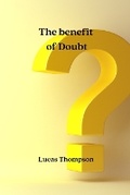 Cover: The benefit of Doubt - Lucas Thompson