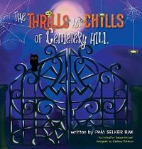 Enlarge image Cover: The Thrills and Chills of Cemetery Hill - CommuniTech, LLC