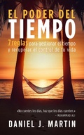 Cover: El poder del tiempo: 7 reglas de gesti&oacute;n del tiempo para tomar el control de tu vida - Daniel J. Martin