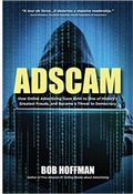 Cover: Adscam: How Online Advertising Gave Birth to One of History's Greatest Frauds and Became a Threat to Democracy - Type a Group, LLC