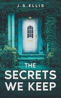 Cover: The Secrets We Keep - J.S Ellis