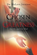 Cover: Chosen for Greatness - Trilogy Christian Publishing