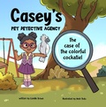 Cover: Casey's Pet Detective Agency: The Case of the Colorful Cockatiel (Pet Series) - Saltown Publishing