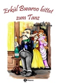 Cover: Erk&uuml;l Bwaroo bittet zum Tanz - tolino media