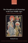 Cover: The Metaphysics of Christology in the Late Middle Ages - OUP eBook