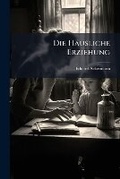Cover: Die Hausliche Erziehung - Nabu Press