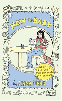 Enlarge image Cover: How to Baby - The Dial Press