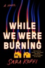Cover: While We Were Burning - G.P. Putnam's Sons