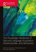 Cover: The Routledge Handbook of Second Language Acquisition, Morphosyntax, and Semantics - Taylor & Francis