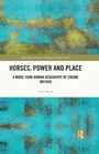 Cover: Horses, Power and Place - Taylor & Francis