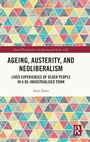 Cover: Ageing, Austerity, and Neoliberalism - Routledge
