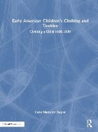 Abbildung von: Early American Children's Clothing and Textiles - Focal Press