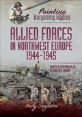 Cover: Allied Forces in Northwest Europe, 1944-45 - Pen & Sword Military