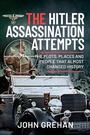 Cover: The Hitler Assassination Attempts - Frontline Books