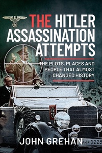 Enlarge image Cover: The Hitler Assassination Attempts - Frontline Books