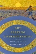 Cover: Art Seeking Understanding - Baylor University Press