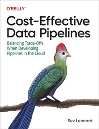 Abbildung von: Cost-Effective Data Pipelines - O'Reilly