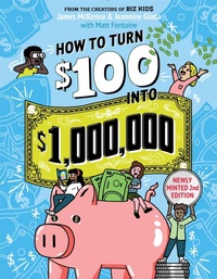 Abbildung von: How to Turn $100 into $1,000,000 (Revised Edition) - Workman Children's