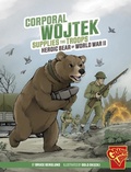 Cover: Corporal Wojtek Supplies the Troops Heroic Animals - Capstone Press