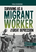 Cover: Surviving as a Migrant Worker in the Great Depression - Capstone Press