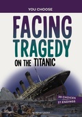 Cover: Facing Tragedy on the Titanic - Capstone Press