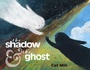 Cover: The Shadow and the Ghost - Levine Querido