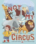 Cover: Not My Circus - Capstone Editions a Capstone Imprint
