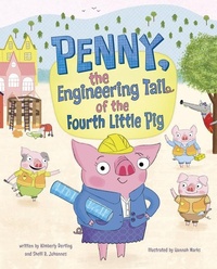 Enlarge image Cover: Penny, the Engineering Tail of the Fourth Little Pig - Capstone Editions