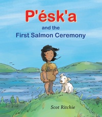 Enlarge image Cover: P'esk'a and the First Salmon Ceremony - Groundwood Books Ltd ,Canada