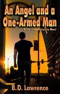 Enlarge image Cover: An Angel and a One-Armed Man - Jvr Publishing, LLC