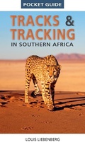 Cover: Pocket Guide Tracks and Tracking in Southern Africa - Struik Nature