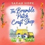 Cover: The Bramble Patch Craft Shop - Boldwood Books Ltd