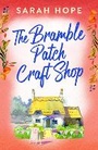 Cover: The Bramble Patch Craft Shop - Boldwood Books Ltd