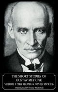 Cover: The Short Stories of Gustav Meyrink Volume 2 (The Master and other stories)Dedalus European Classics - Dedalus