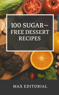 Abbildung von: 100 Sugar - Free Dessert Recipes - Publishdrive