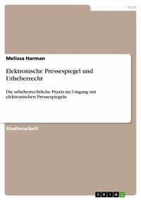 Abbildung von: Elektronische Pressespiegel und Urheberrecht - GRIN Verlag