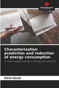 Cover: Characterisation prediction and reduction of energy consumption - Our Knowledge Publishing