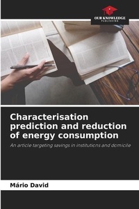 Enlarge image Cover: Characterisation prediction and reduction of energy consumption - Our Knowledge Publishing