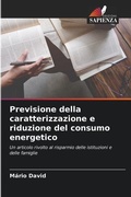 Cover: Previsione della caratterizzazione e riduzione del consumo energetico - Edizioni Sapienza