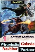 Cover: Wirtschafts-Partner Nachbar-Galaxie #1 (Biz & Action RealRPG, #1) - Xavier Lemgoe