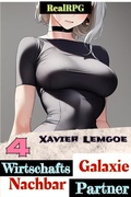 Cover: Wirtschafts-Partner Nachbar-Galaxie #4 (Biz & Action RealRPG, #4) - Xavier Lemgoe