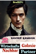Cover: Wirtschafts-Partner Nachbar-Galaxie #2 (Biz & Action RealRPG, #2) - Xavier Lemgoe