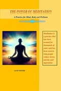 Cover: The Power of Meditation: A Practice for Mind, Body and Wellness - Jane Foster