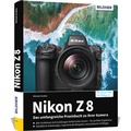 Cover: Nikon Z 8: Das umfangreiche Praxisbuch zu Ihrer Profi-Kamera - BILDNER Verlag