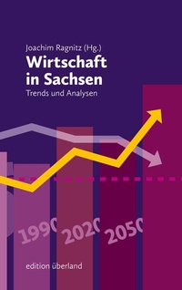 Enlarge image Cover: Wirtschaft in Sachsen - edition überland Verlagsgesellschaft mbH