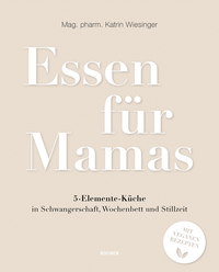 Abbildung von: Essen für Mamas - Bucher Verlag GmbH