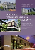 Cover: Portale zu Vergangenheit und Zukunft. Bibliotheken in Deutschland - Olms Presse